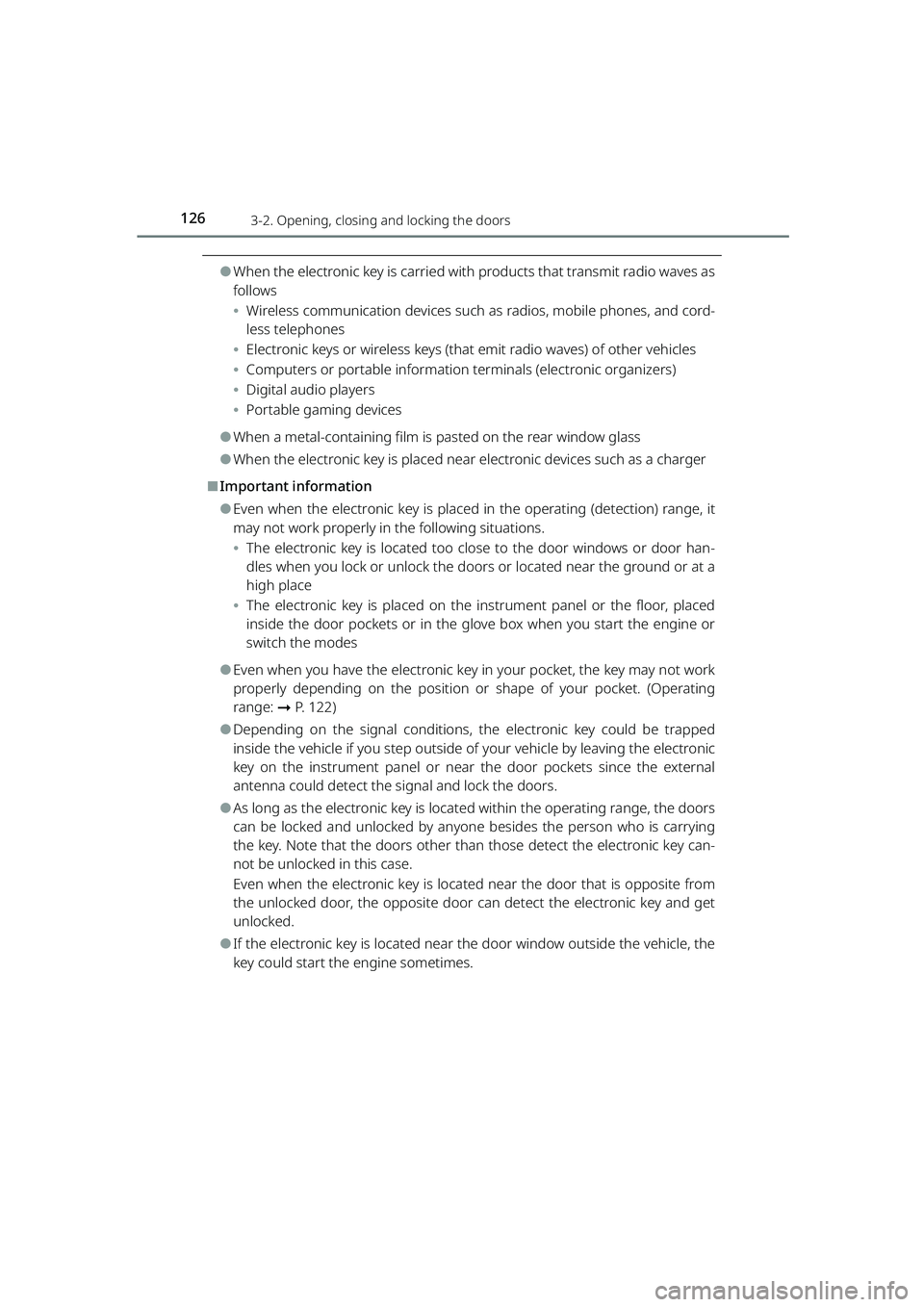 TOYOTA RAIZE 2023 User Guide 1263-2. Opening, closing and locking the doors
RAIZE_OM_General_BZ358E
⚫When the electronic key is carried with products that transmit radio waves as
follows
⦁ Wireless communication devices such TOYOTA RAIZE 2023 User Guide 1263-2. Opening, closing and locking the doors
RAIZE_OM_General_BZ358E
⚫When the electronic key is carried with products that transmit radio waves as
follows
⦁ Wireless communication devices such