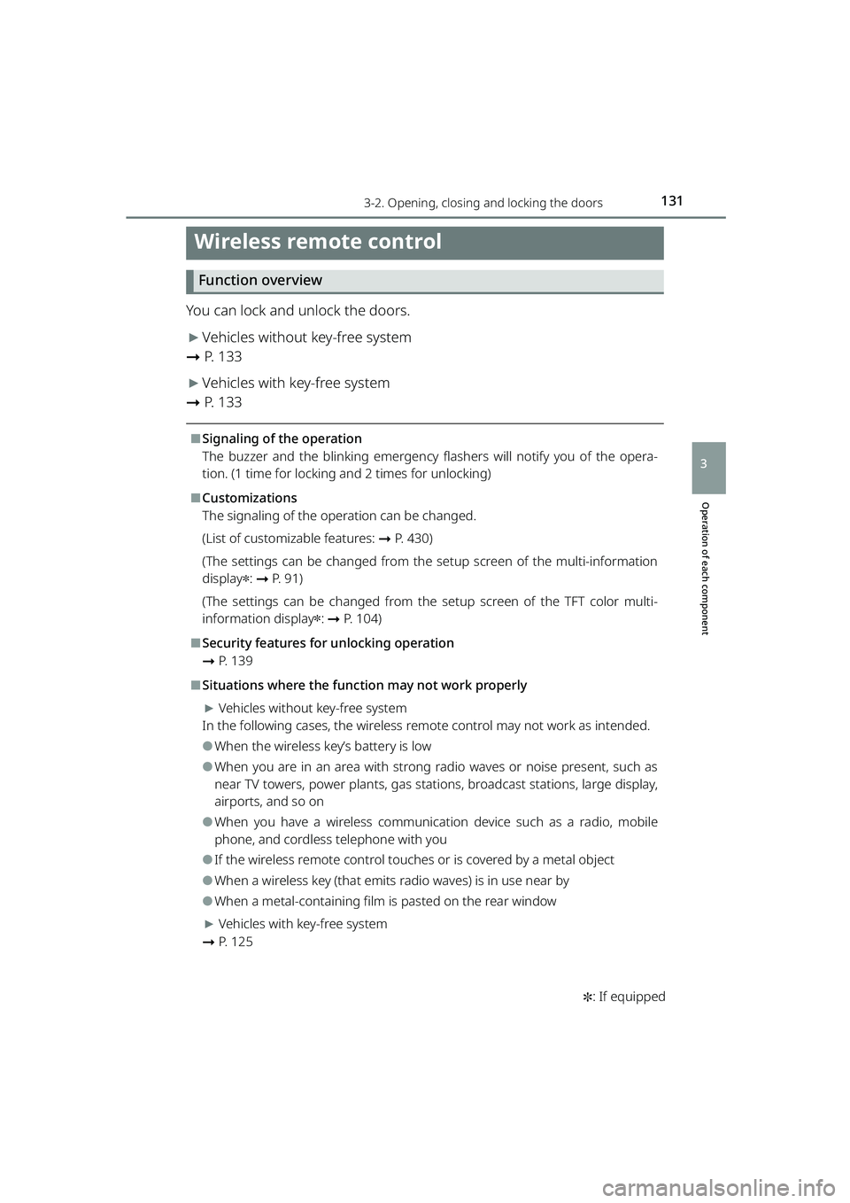 TOYOTA RAIZE 2023 Owners Manual 1313-2. Opening, closing and locking the doors
RAIZE_OM_General_BZ358E ✽
: If equipped
Operation of each component
3
Wireless remote control
Function overview
You can lock and unlock the doors.
▶V TOYOTA RAIZE 2023 Owners Manual 1313-2. Opening, closing and locking the doors
RAIZE_OM_General_BZ358E ✽
: If equipped
Operation of each component
3
Wireless remote control
Function overview
You can lock and unlock the doors.
▶V
