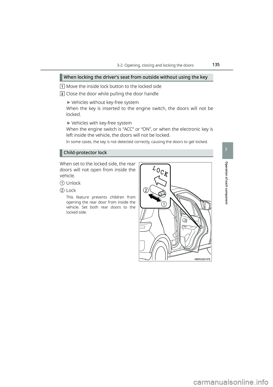 TOYOTA RAIZE 2023 Owners Manual 1353-2. Opening, closing and locking the doors
RAIZE_OM_General_BZ358E
Operation of each component
3
When locking the driver’s seat fr om outside without using the key
aMove the inside lock button t TOYOTA RAIZE 2023 Owners Manual 1353-2. Opening, closing and locking the doors
RAIZE_OM_General_BZ358E
Operation of each component
3
When locking the driver’s seat fr om outside without using the key
aMove the inside lock button t