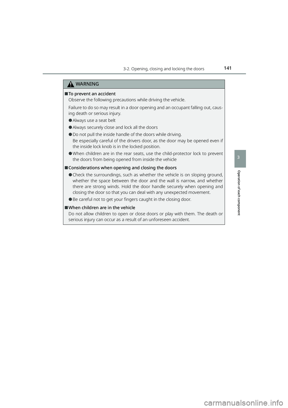 TOYOTA RAIZE 2023 Owners Manual 1413-2. Opening, closing and locking the doors
RAIZE_OM_General_BZ358E
Operation of each component
3
WARNING
⬛To prevent an accident
Observe the following precauti ons while driving the vehicle.
Fai TOYOTA RAIZE 2023 Owners Manual 1413-2. Opening, closing and locking the doors
RAIZE_OM_General_BZ358E
Operation of each component
3
WARNING
⬛To prevent an accident
Observe the following precauti ons while driving the vehicle.
Fai