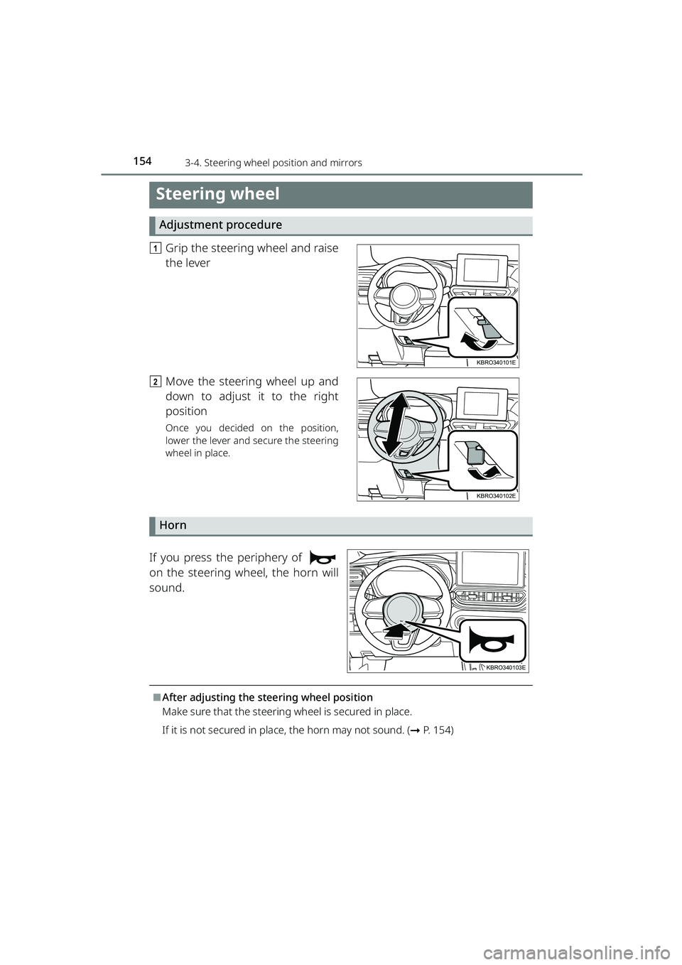 TOYOTA RAIZE 2023 Owners Manual 154
RAIZE_OM_General_BZ358E
3-4. Steering wheel position and mirrors
Steering wheel
Adjustment procedure
aGrip the steering wheel and raise
the lever
b Move the steering wheel up and
down to adjust it TOYOTA RAIZE 2023 Owners Manual 154
RAIZE_OM_General_BZ358E
3-4. Steering wheel position and mirrors
Steering wheel
Adjustment procedure
aGrip the steering wheel and raise
the lever
b Move the steering wheel up and
down to adjust it