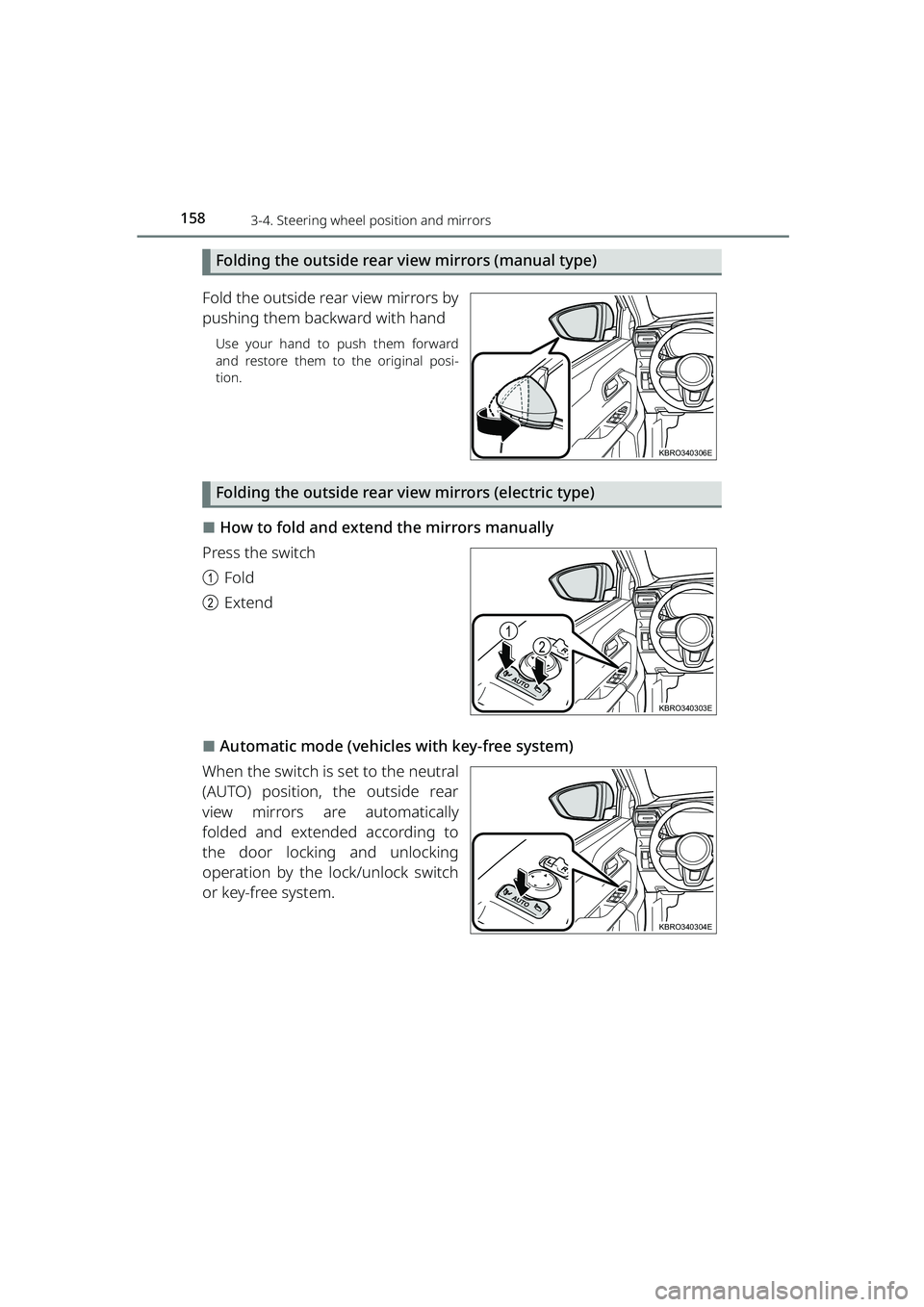 TOYOTA RAIZE 2023 Owners Manual 1583-4. Steering wheel position and mirrors
RAIZE_OM_General_BZ358E
Folding the outside rear view mirrors (manual type)
Fold the outside rear view mirrors by
pushing them backward with hand
Use your h TOYOTA RAIZE 2023 Owners Manual 1583-4. Steering wheel position and mirrors
RAIZE_OM_General_BZ358E
Folding the outside rear view mirrors (manual type)
Fold the outside rear view mirrors by
pushing them backward with hand
Use your h