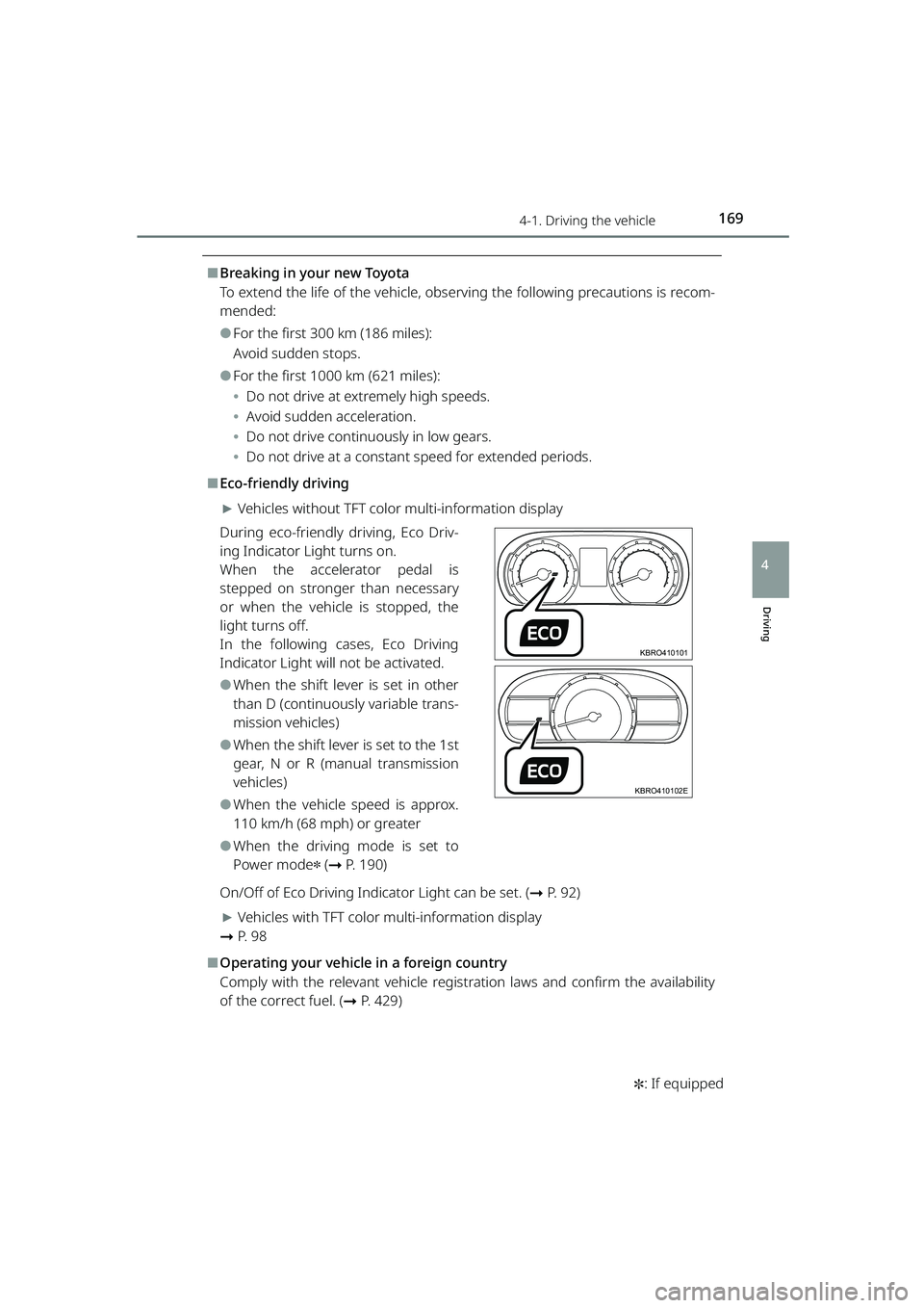 TOYOTA RAIZE 2023 Owners Manual 1694-1. Driving the vehicle
RAIZE_OM_General_BZ358E
✽: If equipped
Driving
4
⬛Breaking in your new Toyota
To extend the life of the vehicle, obse rving the following precautions is recom-
mended:
TOYOTA RAIZE 2023 Owners Manual 1694-1. Driving the vehicle
RAIZE_OM_General_BZ358E
✽: If equipped
Driving
4
⬛Breaking in your new Toyota
To extend the life of the vehicle, obse rving the following precautions is recom-
mended: