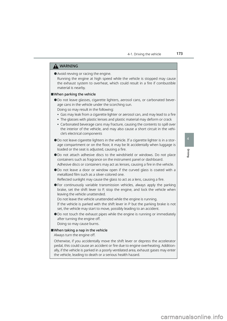TOYOTA RAIZE 2023 User Guide 1734-1. Driving the vehicle
RAIZE_OM_General_BZ358E
WARNING
Driving
4
⚫Avoid revving or racing the engine.
Running the engine at high speed while the vehicle is stopped may cause
the exhaust system TOYOTA RAIZE 2023 User Guide 1734-1. Driving the vehicle
RAIZE_OM_General_BZ358E
WARNING
Driving
4
⚫Avoid revving or racing the engine.
Running the engine at high speed while the vehicle is stopped may cause
the exhaust system