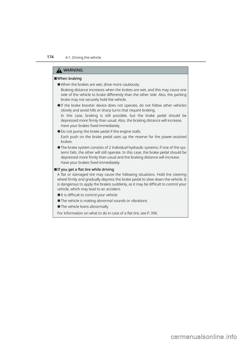 TOYOTA RAIZE 2023 Owners Manual 1744-1. Driving the vehicle
RAIZE_OM_General_BZ358E
WARNING
⬛When braking
⚫When the brakes are wet, drive more cautiously.
Braking distance increases when the brakes are wet, and this may cause on TOYOTA RAIZE 2023 Owners Manual 1744-1. Driving the vehicle
RAIZE_OM_General_BZ358E
WARNING
⬛When braking
⚫When the brakes are wet, drive more cautiously.
Braking distance increases when the brakes are wet, and this may cause on