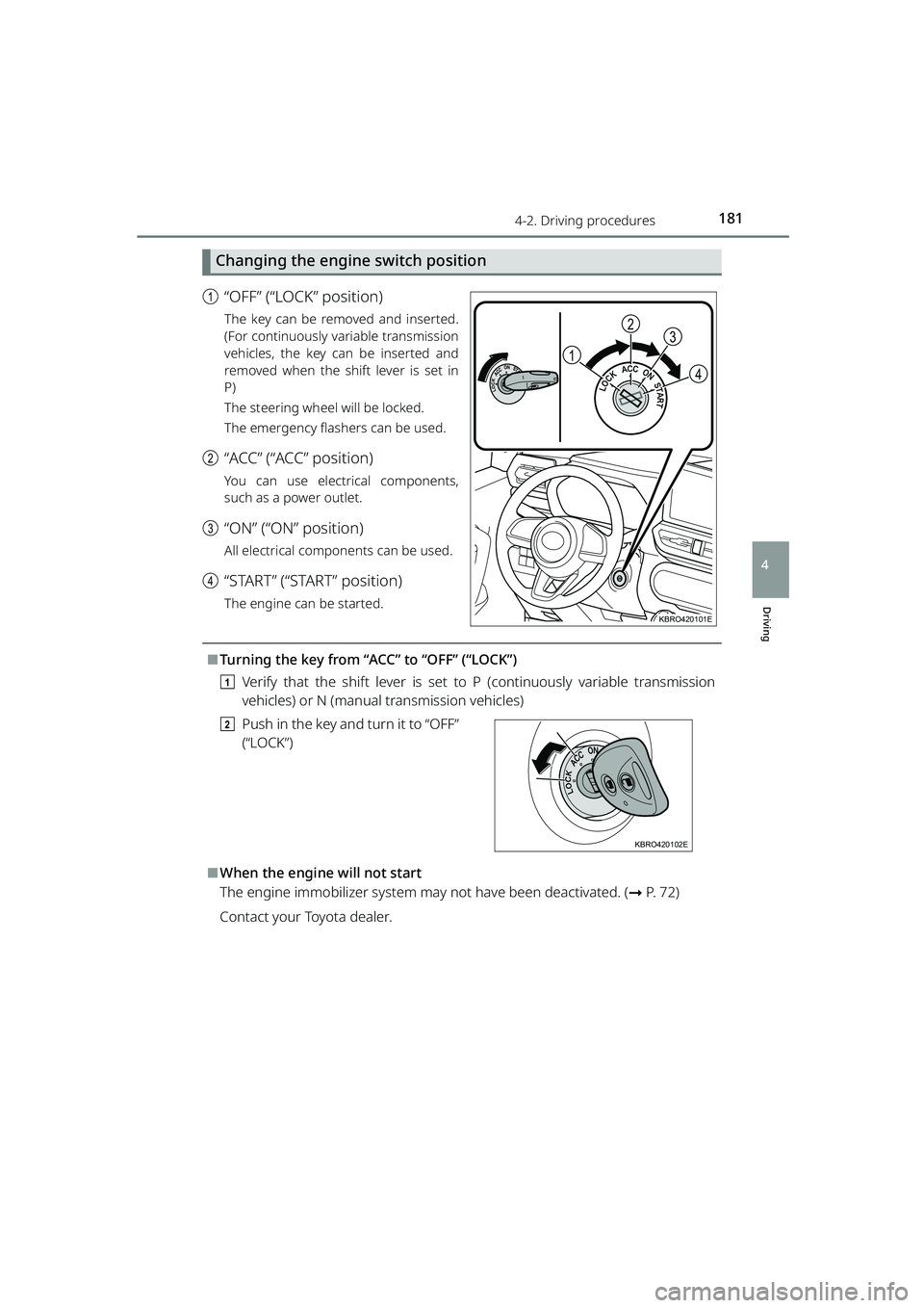 TOYOTA RAIZE 2023 Owners Manual 1814-2. Driving procedures
RAIZE_OM_General_BZ358E
Driving
4
Changing the engine switch position
a“OFF” (“LOCK” position)
The key can be removed and inserted.
(For continuously variable transm TOYOTA RAIZE 2023 Owners Manual 1814-2. Driving procedures
RAIZE_OM_General_BZ358E
Driving
4
Changing the engine switch position
a“OFF” (“LOCK” position)
The key can be removed and inserted.
(For continuously variable transm
