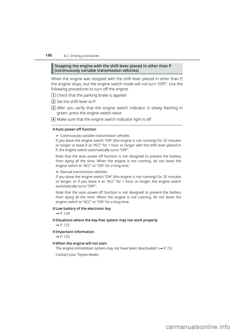 TOYOTA RAIZE 2023 Owners Manual 1864-2. Driving procedures
RAIZE_OM_General_BZ358E
Stopping the engine with the shift lever placed in other than P
(continuously variable transmission vehicles)
When the engine was stopped with the s TOYOTA RAIZE 2023 Owners Manual 1864-2. Driving procedures
RAIZE_OM_General_BZ358E
Stopping the engine with the shift lever placed in other than P
(continuously variable transmission vehicles)
When the engine was stopped with the s