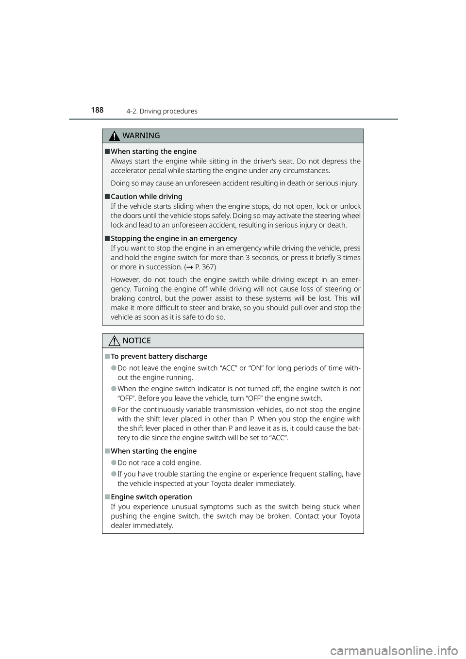 TOYOTA RAIZE 2023 Owners Manual 1884-2. Driving procedures
RAIZE_OM_General_BZ358E
WARNING
⬛When starting the engine
Always start the engine while sitting in the driver’s seat. Do not depress the
accelerator pedal while starting TOYOTA RAIZE 2023 Owners Manual 1884-2. Driving procedures
RAIZE_OM_General_BZ358E
WARNING
⬛When starting the engine
Always start the engine while sitting in the driver’s seat. Do not depress the
accelerator pedal while starting