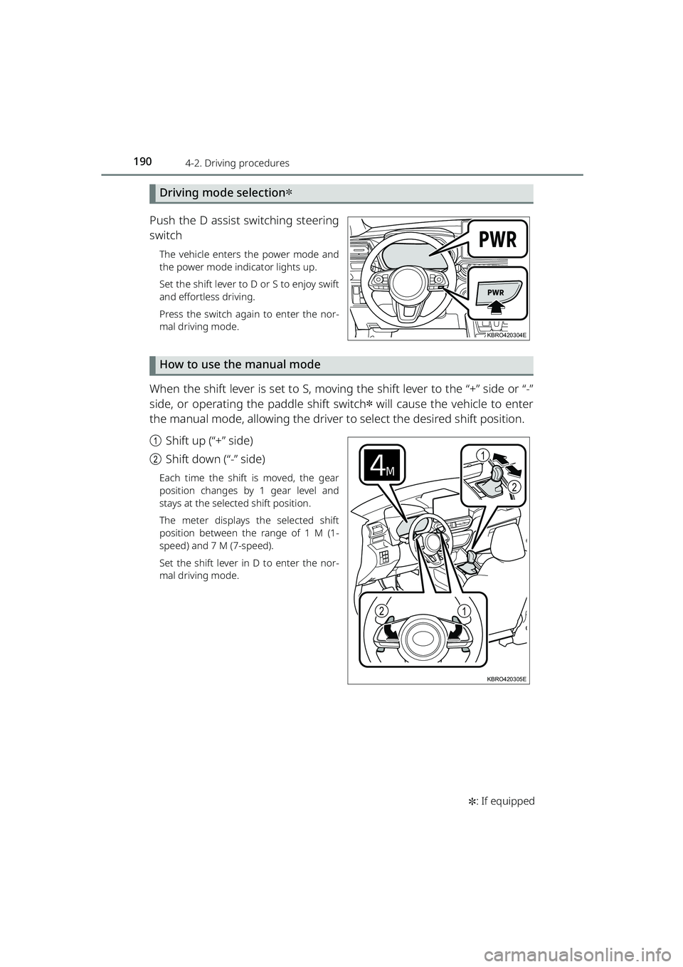TOYOTA RAIZE 2023 Owners Manual 1904-2. Driving procedures
RAIZE_OM_General_BZ358E✽
: If equipped
Driving mode selection✽
Push the D assist switching steering
switch
The vehicle enters the power mode and
the power mode indicator TOYOTA RAIZE 2023 Owners Manual 1904-2. Driving procedures
RAIZE_OM_General_BZ358E✽
: If equipped
Driving mode selection✽
Push the D assist switching steering
switch
The vehicle enters the power mode and
the power mode indicator