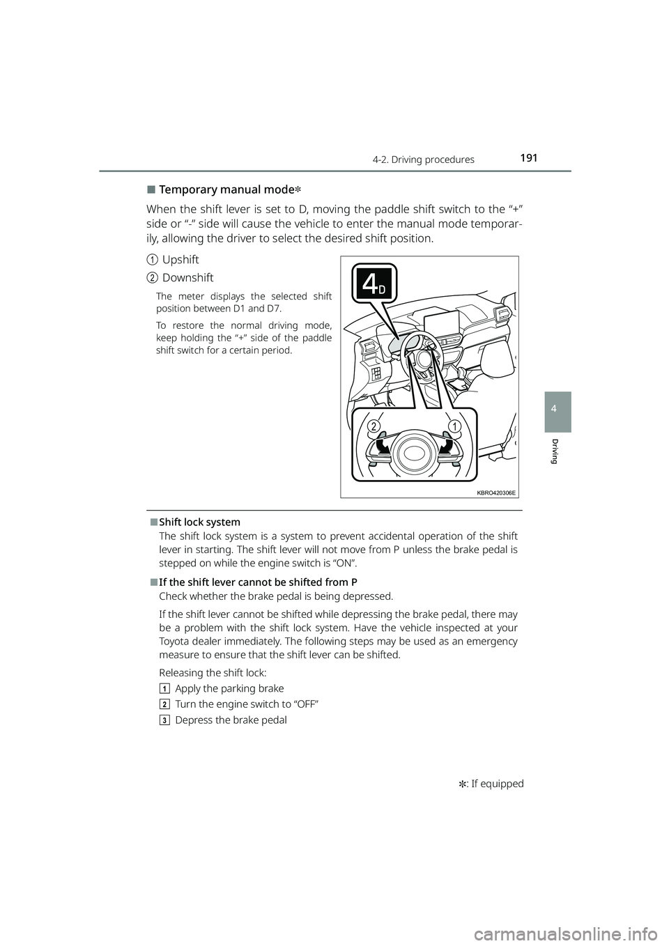 TOYOTA RAIZE 2023 Owners Manual 1914-2. Driving procedures
RAIZE_OM_General_BZ358E✽
: If equipped
Driving
4
⬛Temporary manual mode✽
When the shift lever is set to D, moving the paddle shift switch to the “+”
side or “- TOYOTA RAIZE 2023 Owners Manual 1914-2. Driving procedures
RAIZE_OM_General_BZ358E✽
: If equipped
Driving
4
⬛Temporary manual mode✽
When the shift lever is set to D, moving the paddle shift switch to the “+”
side or “-