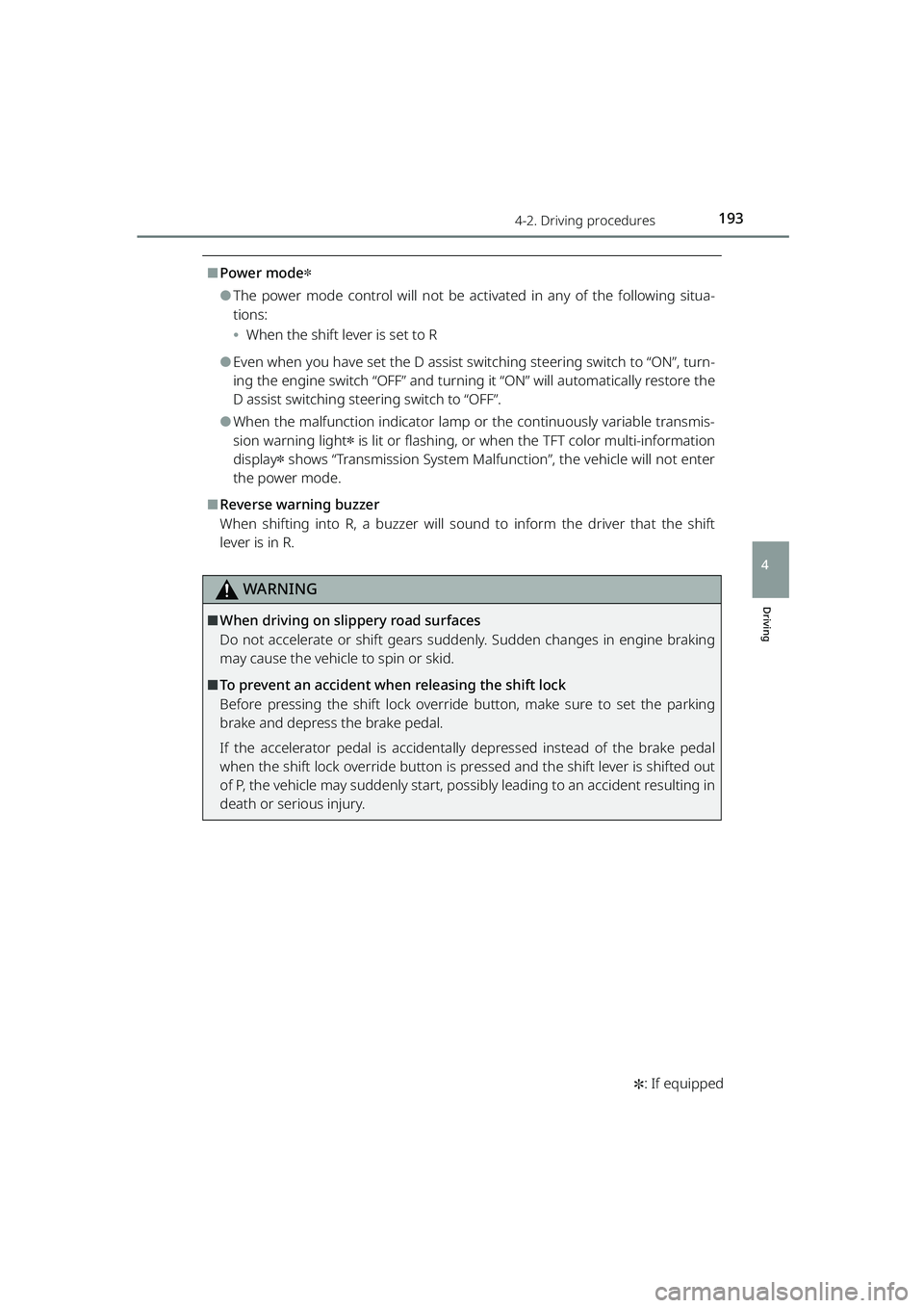 TOYOTA RAIZE 2023 Owners Guide 1934-2. Driving procedures
RAIZE_OM_General_BZ358E
✽: If equipped
Driving
4
⬛Power mode✽
⚫The power mode control will not be acti vated in any of the following situa-
tions:
⦁ When the shift TOYOTA RAIZE 2023 Owners Guide 1934-2. Driving procedures
RAIZE_OM_General_BZ358E
✽: If equipped
Driving
4
⬛Power mode✽
⚫The power mode control will not be acti vated in any of the following situa-
tions:
⦁ When the shift