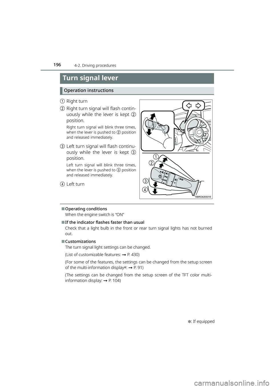 TOYOTA RAIZE 2023 User Guide 1964-2. Driving procedures
RAIZE_OM_General_BZ358E✽
: If equipped
Turn signal lever
Operation instructions
a Right turn
b Right turn signal will flash contin-
uously while the lever is kept  b
posit