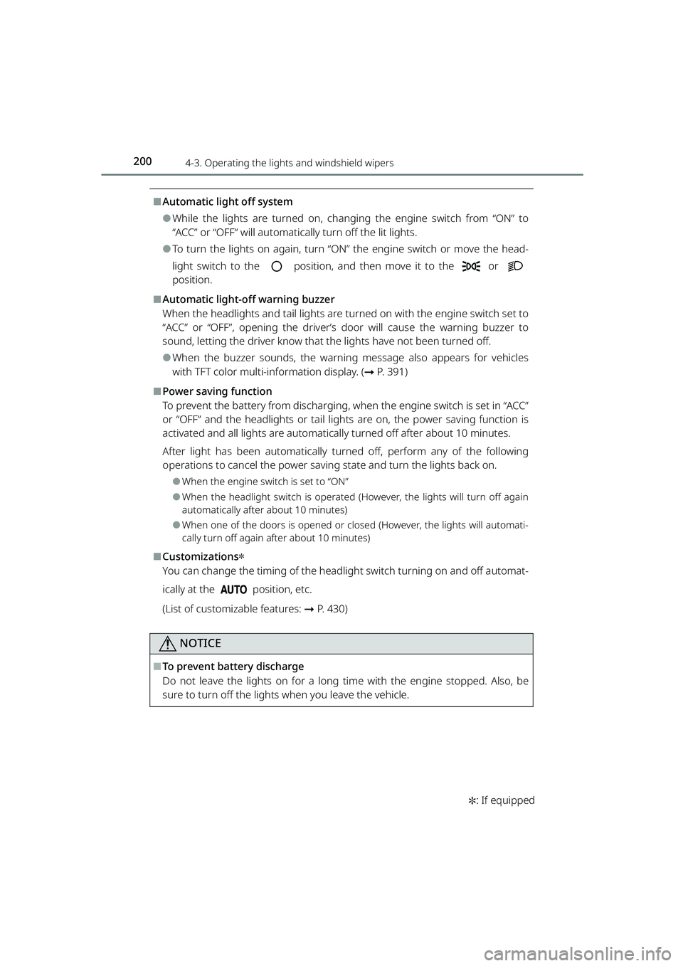 TOYOTA RAIZE 2023 Workshop Manual 2004-3. Operating the lights and windshield wipers
RAIZE_OM_General_BZ358E
✽: If equipped
⬛Automatic light off system
⚫While the lights are turned on, changi ng the engine switch from “ON” t TOYOTA RAIZE 2023 Workshop Manual 2004-3. Operating the lights and windshield wipers
RAIZE_OM_General_BZ358E
✽: If equipped
⬛Automatic light off system
⚫While the lights are turned on, changi ng the engine switch from “ON” t