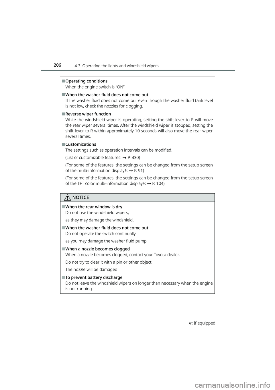 TOYOTA RAIZE 2023 Owners Manual 2064-3. Operating the lights and windshield wipers
RAIZE_OM_General_BZ358E✽
: If equipped
⬛Operating conditions
When the engine switch is “ON”
⬛When the washer flui d does not come out
If th TOYOTA RAIZE 2023 Owners Manual 2064-3. Operating the lights and windshield wipers
RAIZE_OM_General_BZ358E✽
: If equipped
⬛Operating conditions
When the engine switch is “ON”
⬛When the washer flui d does not come out
If th