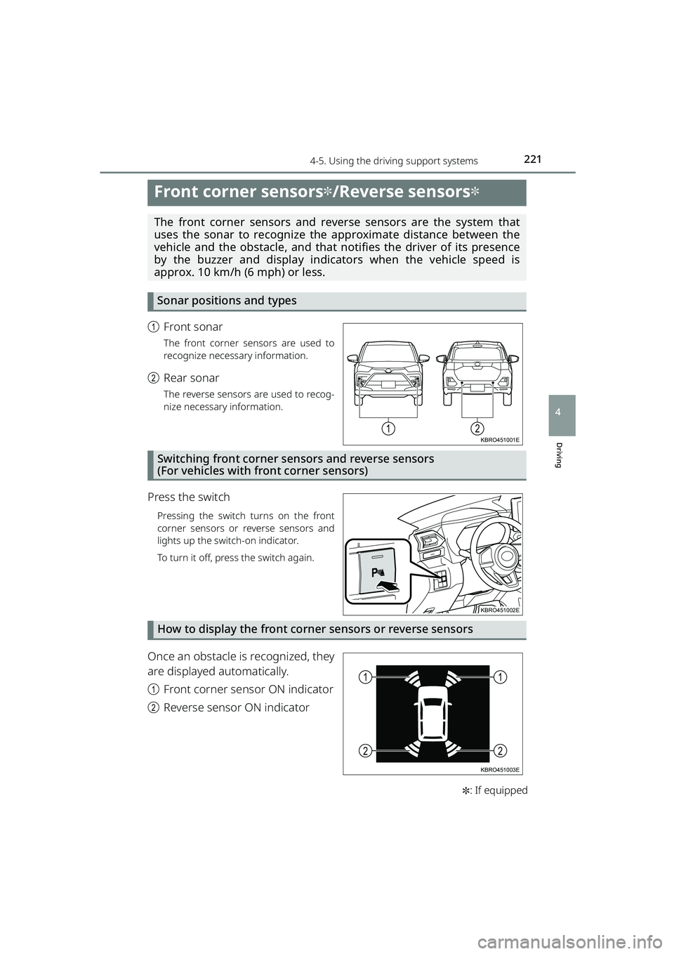 TOYOTA RAIZE 2023 User Guide 2214-5. Using the driving support systems
RAIZE_OM_General_BZ358E✽
: If equipped
Driving
4
Front corner sensors✽/Reverse sensors✽
The front corner sensors and reverse sensors are the system that TOYOTA RAIZE 2023 User Guide 2214-5. Using the driving support systems
RAIZE_OM_General_BZ358E✽
: If equipped
Driving
4
Front corner sensors✽/Reverse sensors✽
The front corner sensors and reverse sensors are the system that