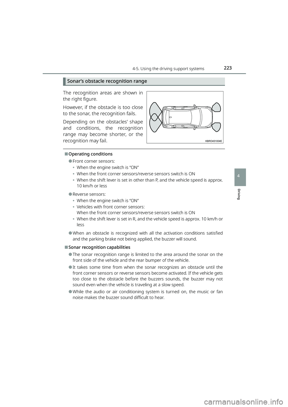 TOYOTA RAIZE 2023 User Guide 2234-5. Using the driving support systems
RAIZE_OM_General_BZ358E
Driving
4
Sonar’s obstacle recognition range
The recognition areas are shown in
the right figure.
However, if the obstacle is too cl TOYOTA RAIZE 2023 User Guide 2234-5. Using the driving support systems
RAIZE_OM_General_BZ358E
Driving
4
Sonar’s obstacle recognition range
The recognition areas are shown in
the right figure.
However, if the obstacle is too cl