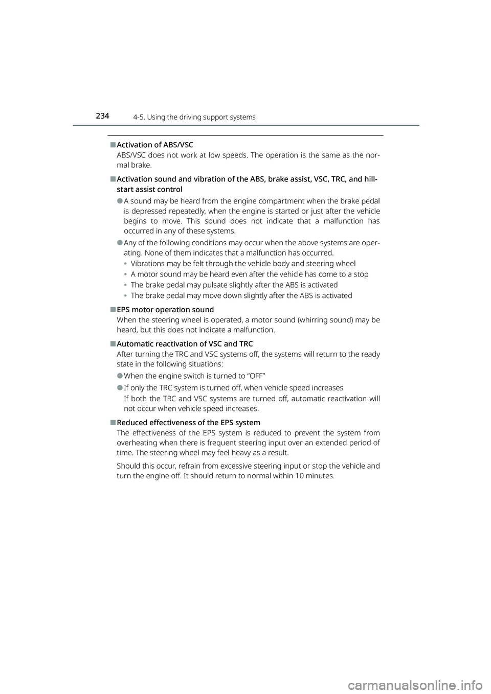 TOYOTA RAIZE 2023 Owners Guide 2344-5. Using the driving support systems
RAIZE_OM_General_BZ358E
⬛Activation of ABS/VSC
ABS/VSC does not work at low speeds. The operation is the same as the nor-
mal brake.
⬛Activation sound and TOYOTA RAIZE 2023 Owners Guide 2344-5. Using the driving support systems
RAIZE_OM_General_BZ358E
⬛Activation of ABS/VSC
ABS/VSC does not work at low speeds. The operation is the same as the nor-
mal brake.
⬛Activation sound and