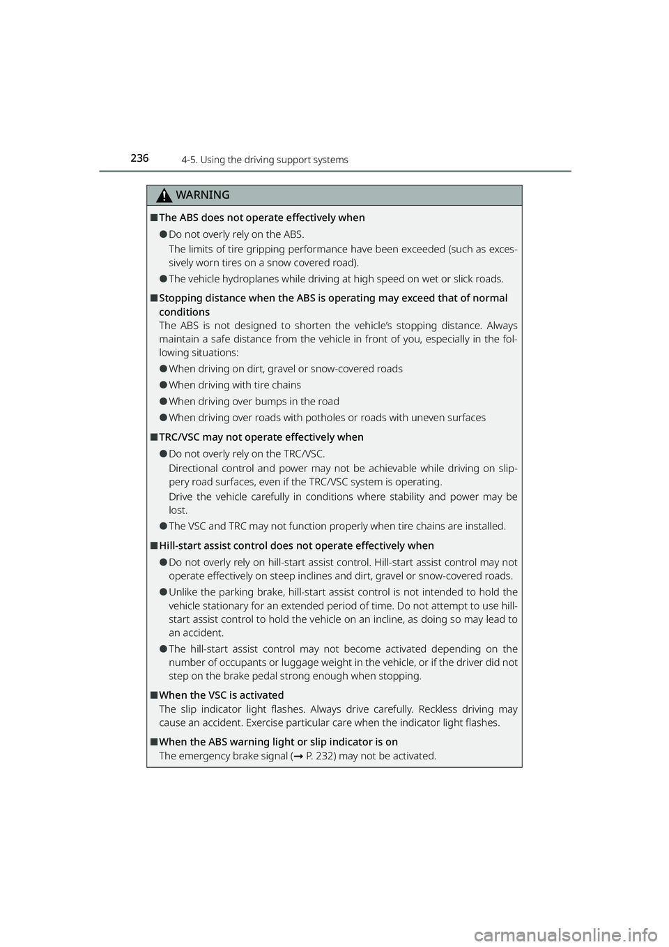 TOYOTA RAIZE 2023 Owners Manual 2364-5. Using the driving support systems
RAIZE_OM_General_BZ358E
WARNING
⬛The ABS does not operate effectively when
⚫Do not overly rely on the ABS.
The limits of tire gripping performance have b TOYOTA RAIZE 2023 Owners Manual 2364-5. Using the driving support systems
RAIZE_OM_General_BZ358E
WARNING
⬛The ABS does not operate effectively when
⚫Do not overly rely on the ABS.
The limits of tire gripping performance have b