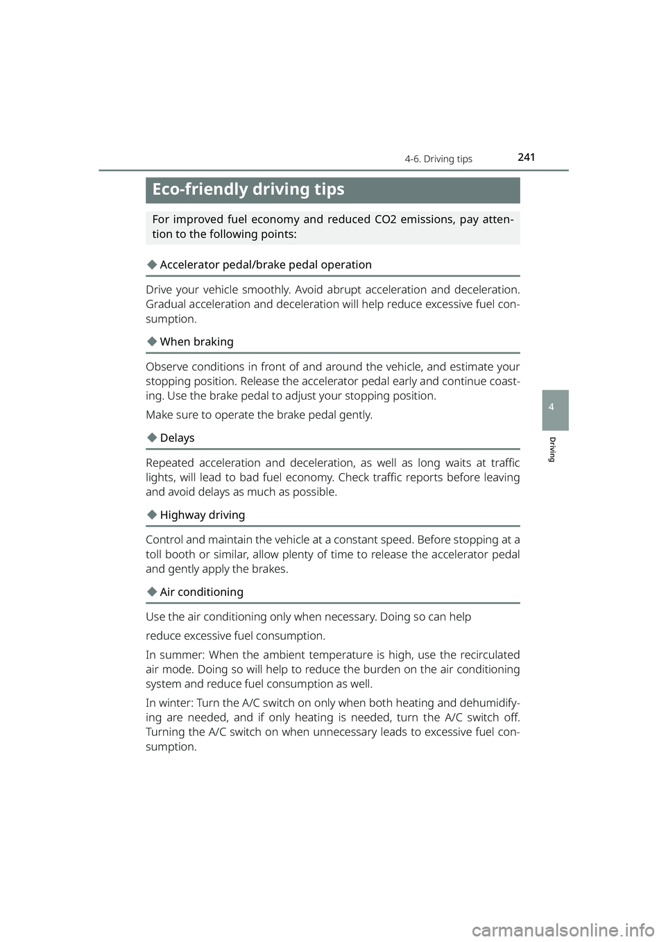 TOYOTA RAIZE 2023 Owners Manual 2414-6. Driving tips
RAIZE_OM_General_BZ358E
Driving
4
Eco-friendly driving tips
For improved fuel economy and reduced CO2 emissions, pay atten-
tion to the following points:
◆Accelerator pedal/brak TOYOTA RAIZE 2023 Owners Manual 2414-6. Driving tips
RAIZE_OM_General_BZ358E
Driving
4
Eco-friendly driving tips
For improved fuel economy and reduced CO2 emissions, pay atten-
tion to the following points:
◆Accelerator pedal/brak