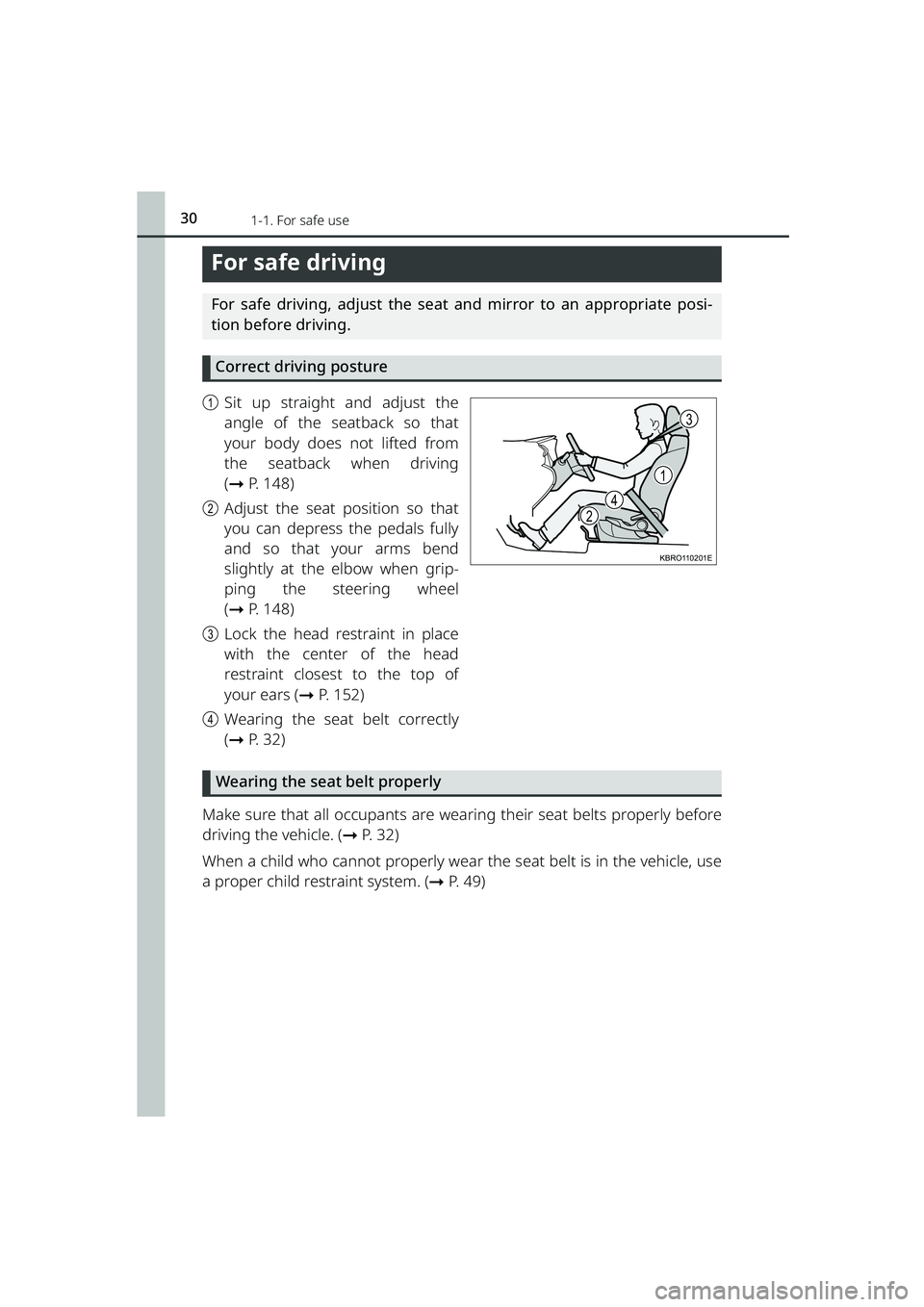 TOYOTA RAIZE 2023 Owners Manual 301-1. For safe use
RAIZE_OM_General_BZ358E
For safe driving
For safe driving, adjust the seat and mirror to an appropriate posi-
tion before driving.Correct driving posture
a Sit up straight and adju TOYOTA RAIZE 2023 Owners Manual 301-1. For safe use
RAIZE_OM_General_BZ358E
For safe driving
For safe driving, adjust the seat and mirror to an appropriate posi-
tion before driving.Correct driving posture
a Sit up straight and adju