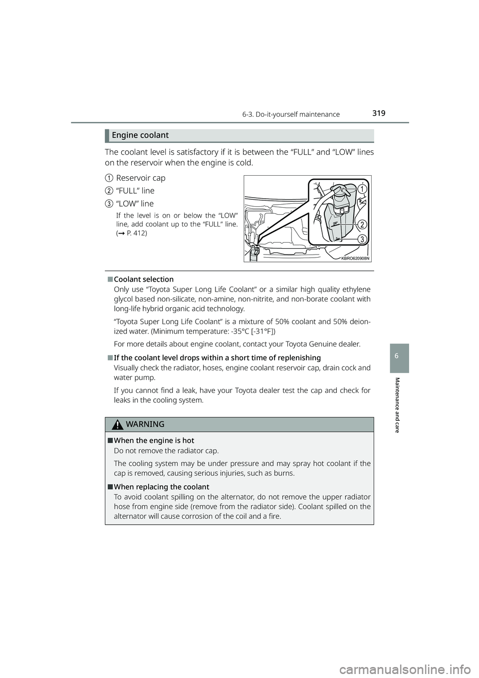 TOYOTA RAIZE 2023 Owners Guide 3196-3. Do-it-yourself maintenance
RAIZE_OM_General_BZ358E
Maintenance and care
6
Engine coolant
The coolant level is satisfactory if it is between the “FULL” and “LOW” lines
on the reservoir TOYOTA RAIZE 2023 Owners Guide 3196-3. Do-it-yourself maintenance
RAIZE_OM_General_BZ358E
Maintenance and care
6
Engine coolant
The coolant level is satisfactory if it is between the “FULL” and “LOW” lines
on the reservoir