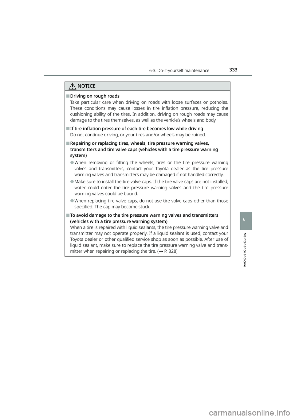 TOYOTA RAIZE 2023 Owners Manual 3336-3. Do-it-yourself maintenance
RAIZE_OM_General_BZ358E
Maintenance and care
6
NOTICE
⬛Driving on rough roads
Take particular care when driving on roads with loose surfaces or potholes.
These con TOYOTA RAIZE 2023 Owners Manual 3336-3. Do-it-yourself maintenance
RAIZE_OM_General_BZ358E
Maintenance and care
6
NOTICE
⬛Driving on rough roads
Take particular care when driving on roads with loose surfaces or potholes.
These con