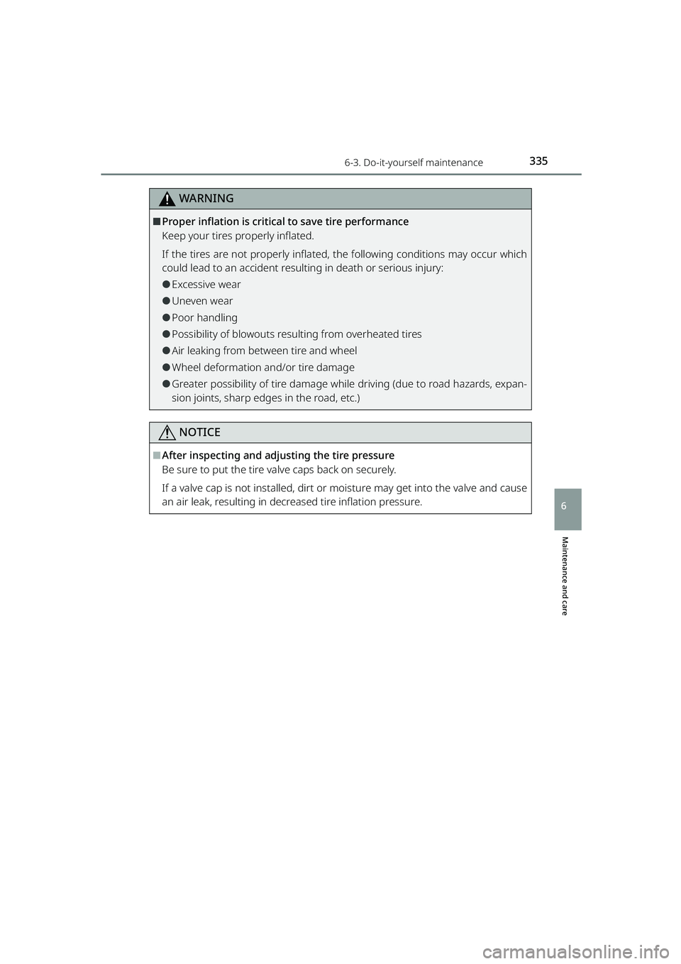 TOYOTA RAIZE 2023 Owners Manual 3356-3. Do-it-yourself maintenance
RAIZE_OM_General_BZ358E
Maintenance and care
6
WARNING
⬛Proper inflation is critical to save tire performance
Keep your tires properly inflated.
If the tires are n TOYOTA RAIZE 2023 Owners Manual 3356-3. Do-it-yourself maintenance
RAIZE_OM_General_BZ358E
Maintenance and care
6
WARNING
⬛Proper inflation is critical to save tire performance
Keep your tires properly inflated.
If the tires are n