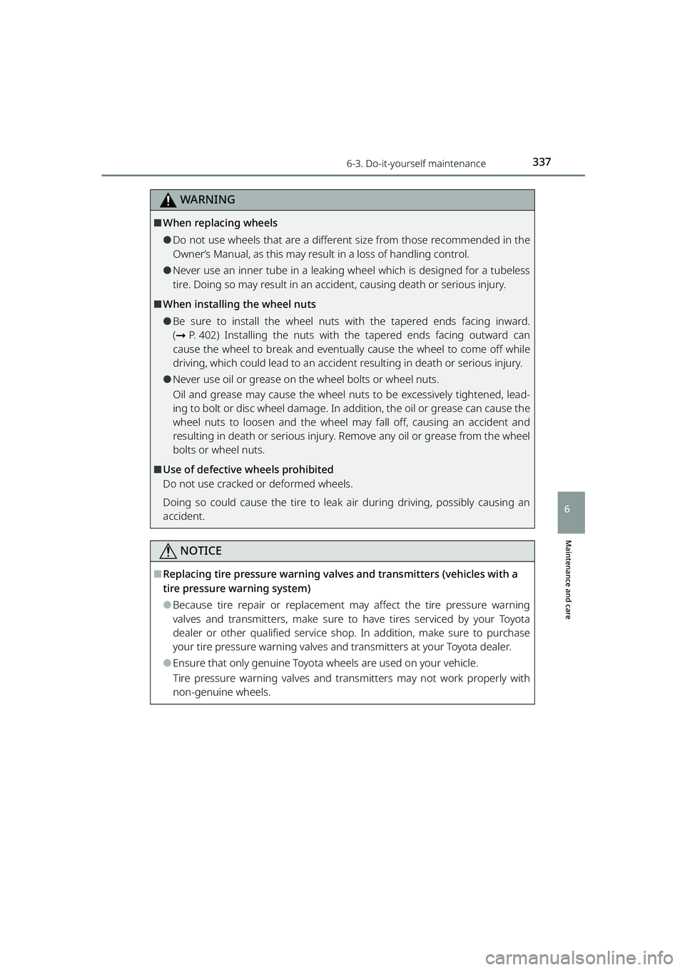TOYOTA RAIZE 2023 Owners Manual 3376-3. Do-it-yourself maintenance
RAIZE_OM_General_BZ358E
Maintenance and care
6
WARNING
⬛When replacing wheels
⚫Do not use wheels that are a different size from those recommended in the
Owner’ TOYOTA RAIZE 2023 Owners Manual 3376-3. Do-it-yourself maintenance
RAIZE_OM_General_BZ358E
Maintenance and care
6
WARNING
⬛When replacing wheels
⚫Do not use wheels that are a different size from those recommended in the
Owner’