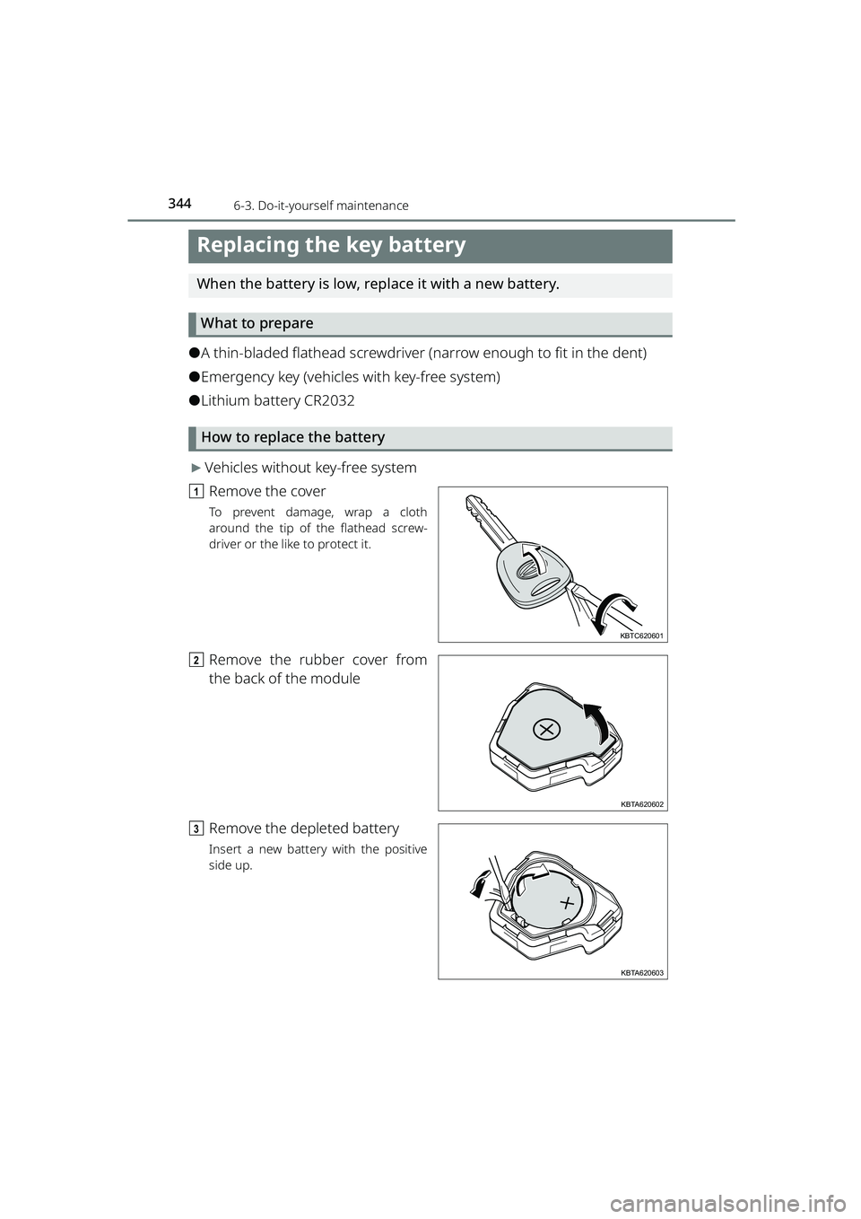 TOYOTA RAIZE 2023 Owners Manual 3446-3. Do-it-yourself maintenance
RAIZE_OM_General_BZ358E
Replacing the key battery
When the battery is low, replace it with a new battery.What to prepare
⚫A thin-bladed flathead screwdriver (narro TOYOTA RAIZE 2023 Owners Manual 3446-3. Do-it-yourself maintenance
RAIZE_OM_General_BZ358E
Replacing the key battery
When the battery is low, replace it with a new battery.What to prepare
⚫A thin-bladed flathead screwdriver (narro