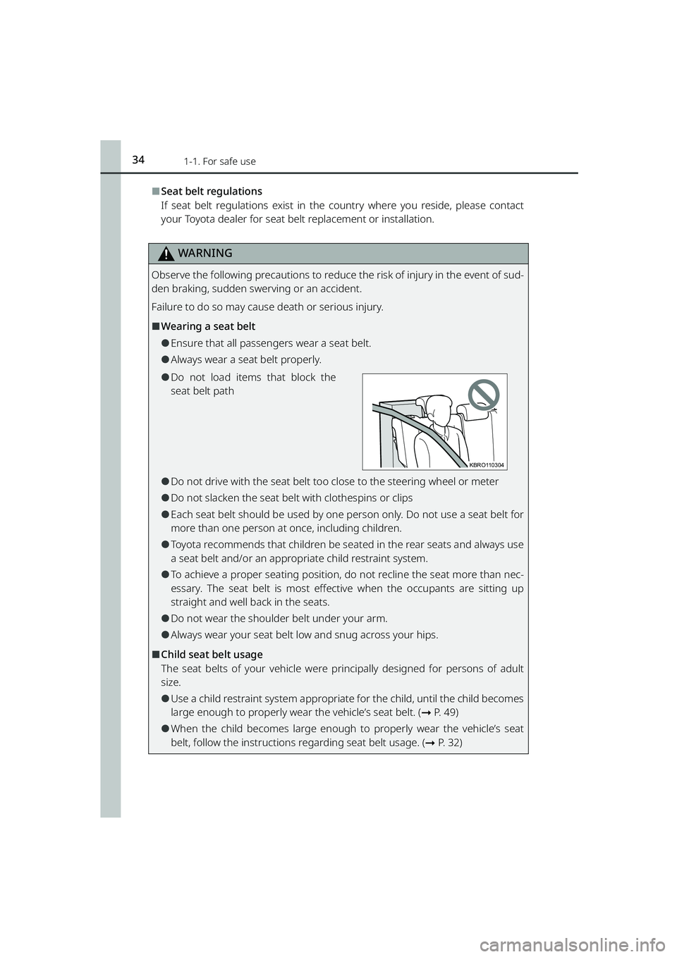 TOYOTA RAIZE 2023 Owners Manual 341-1. For safe use
RAIZE_OM_General_BZ358E
⬛Seat belt regulations
If seat belt regulations exist in the country where you reside, please contact
your Toyota dealer for seat belt replacement or inst TOYOTA RAIZE 2023 Owners Manual 341-1. For safe use
RAIZE_OM_General_BZ358E
⬛Seat belt regulations
If seat belt regulations exist in the country where you reside, please contact
your Toyota dealer for seat belt replacement or inst