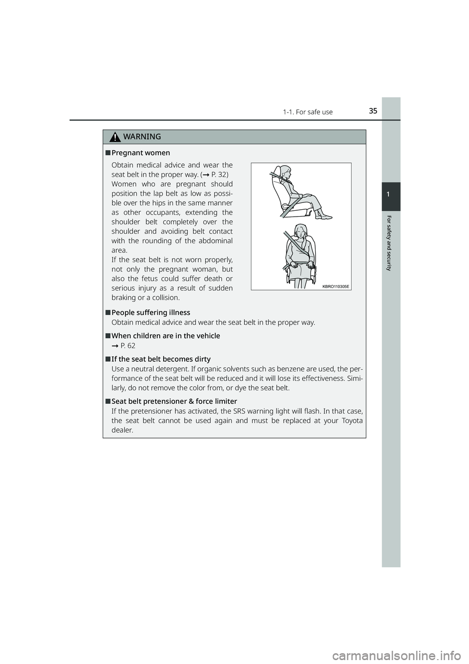 TOYOTA RAIZE 2023 Owners Guide 351-1. For safe use
RAIZE_OM_General_BZ358E
WARNING
For safety and security
1
⬛Pregnant women
Obtain medical advice and wear the
seat belt in the proper way. (➞P. 3 2 )
Women who are pregnant shou TOYOTA RAIZE 2023 Owners Guide 351-1. For safe use
RAIZE_OM_General_BZ358E
WARNING
For safety and security
1
⬛Pregnant women
Obtain medical advice and wear the
seat belt in the proper way. (➞P. 3 2 )
Women who are pregnant shou