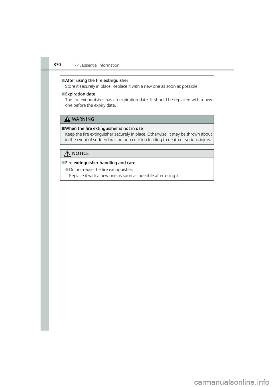 TOYOTA RAIZE 2023 Owners Manual 3707-1. Essential information
RAIZE_OM_General_BZ358E
⬛After using the fire extinguisher
Store it securely in place. Replace it with a new one as soon as possible.
⬛Expiration date
The fire exting TOYOTA RAIZE 2023 Owners Manual 3707-1. Essential information
RAIZE_OM_General_BZ358E
⬛After using the fire extinguisher
Store it securely in place. Replace it with a new one as soon as possible.
⬛Expiration date
The fire exting