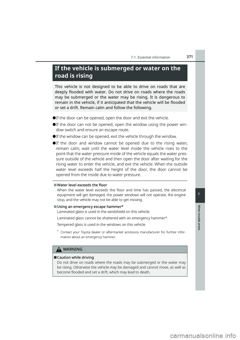 TOYOTA RAIZE 2023 Manual PDF 3717-1. Essential information
RAIZE_OM_General_BZ358E
When trouble arises
7
If the vehicle is submerged or water on the
road is rising
This vehicle is not designed to be able to drive on roads that a TOYOTA RAIZE 2023 Manual PDF 3717-1. Essential information
RAIZE_OM_General_BZ358E
When trouble arises
7
If the vehicle is submerged or water on the
road is rising
This vehicle is not designed to be able to drive on roads that a