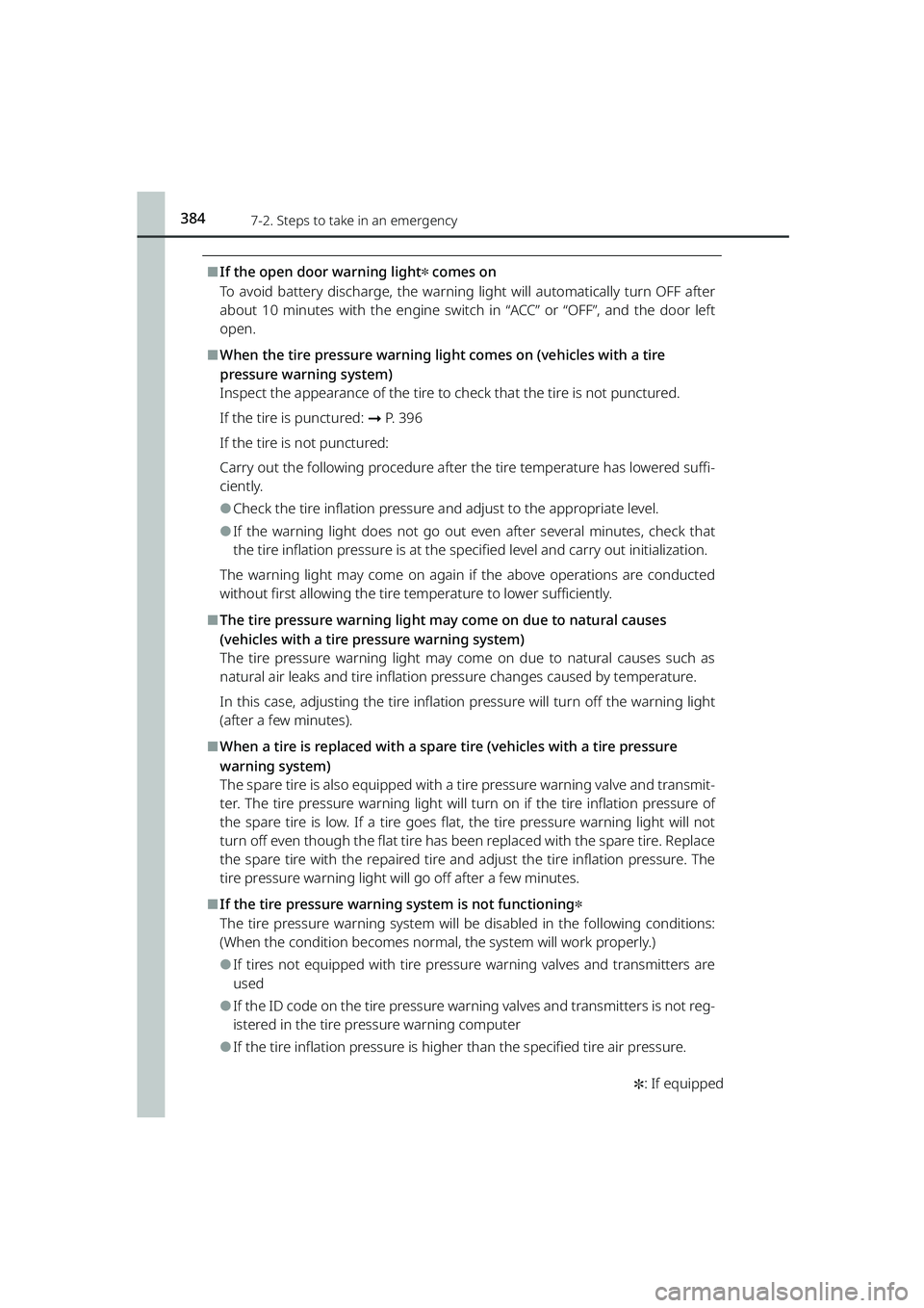 TOYOTA RAIZE 2023 Owners Guide 3847-2. Steps to take in an emergency
RAIZE_OM_General_BZ358E ✽
: If equipped
⬛If the open door warning light✽ comes on
To avoid battery discharge, the warning light will automatically turn OFF TOYOTA RAIZE 2023 Owners Guide 3847-2. Steps to take in an emergency
RAIZE_OM_General_BZ358E ✽
: If equipped
⬛If the open door warning light✽ comes on
To avoid battery discharge, the warning light will automatically turn OFF
