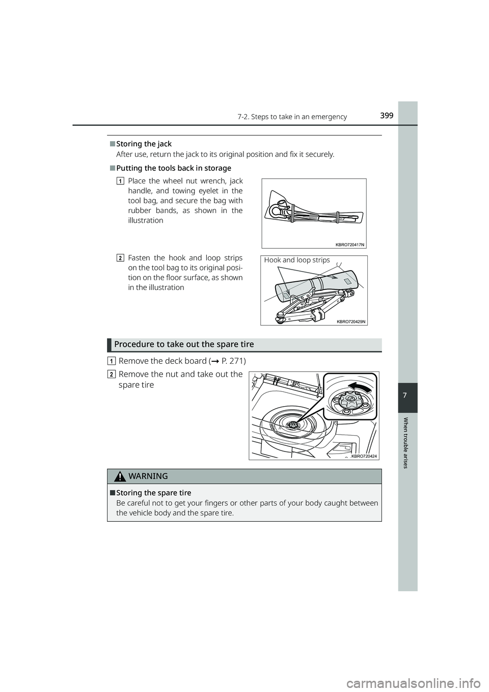 TOYOTA RAIZE 2023 Owners Manual 3997-2. Steps to take in an emergency
RAIZE_OM_General_BZ358E
When trouble arises
7
⬛Storing the jack
After use, return the jack to its or iginal position and fix it securely.
⬛Putting the tools b TOYOTA RAIZE 2023 Owners Manual 3997-2. Steps to take in an emergency
RAIZE_OM_General_BZ358E
When trouble arises
7
⬛Storing the jack
After use, return the jack to its or iginal position and fix it securely.
⬛Putting the tools b