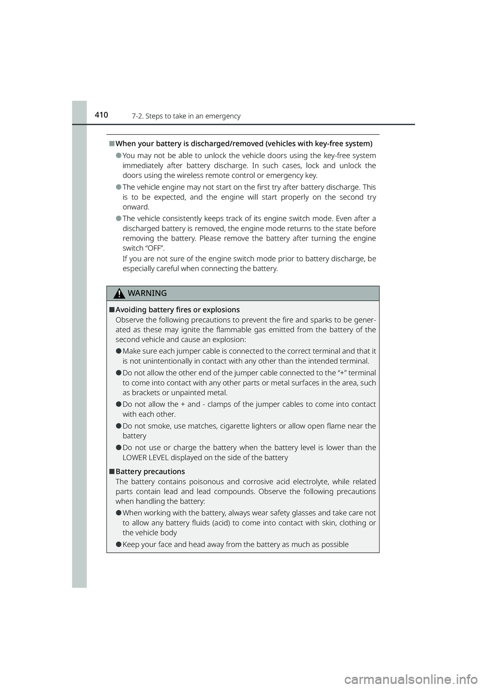 TOYOTA RAIZE 2023 Workshop Manual 4107-2. Steps to take in an emergency
RAIZE_OM_General_BZ358E
⬛When your battery is discharged/removed (vehicles with key-free system)
⚫You may not be able to unlock the vehicle doors using the ke TOYOTA RAIZE 2023 Workshop Manual 4107-2. Steps to take in an emergency
RAIZE_OM_General_BZ358E
⬛When your battery is discharged/removed (vehicles with key-free system)
⚫You may not be able to unlock the vehicle doors using the ke