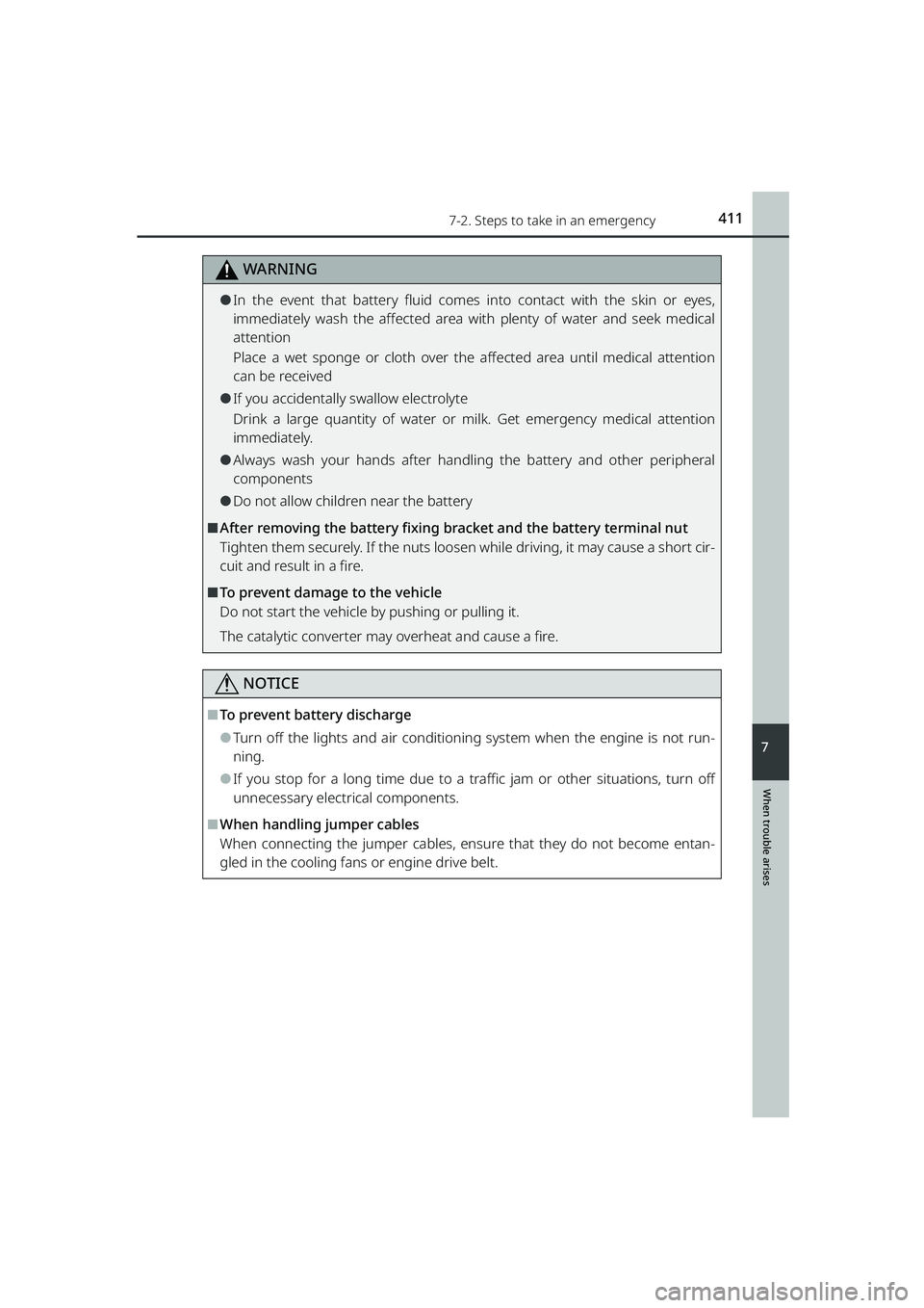 TOYOTA RAIZE 2023 Workshop Manual 4117-2. Steps to take in an emergency
RAIZE_OM_General_BZ358E
WARNING
When trouble arises
7
⚫In the event that battery fluid comes into contact with the skin or eyes,
immediately wash the affected TOYOTA RAIZE 2023 Workshop Manual 4117-2. Steps to take in an emergency
RAIZE_OM_General_BZ358E
WARNING
When trouble arises
7
⚫In the event that battery fluid comes into contact with the skin or eyes,
immediately wash the affected