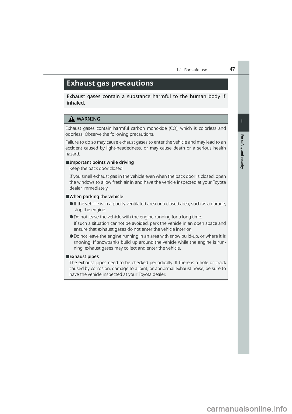 TOYOTA RAIZE 2023 Owners Manual 471-1. For safe use
RAIZE_OM_General_BZ358E
For safety and security
1
Exhaust gas precautions
Exhaust gases contain a substance harmful to the human body if
inhaled.
WARNING
Exhaust gases contain harm TOYOTA RAIZE 2023 Owners Manual 471-1. For safe use
RAIZE_OM_General_BZ358E
For safety and security
1
Exhaust gas precautions
Exhaust gases contain a substance harmful to the human body if
inhaled.
WARNING
Exhaust gases contain harm