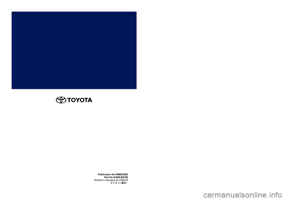 TOYOTA RAIZE 2023  Owners Manual 

ï�����N�N
�5�0�:�0�5�"
[yŠmy
¯´�����3�"�*�;�&��0�.�#�;����&
Publication No.OMBZ358EPart No.01999-BZ358
Printed in Indonesia 01-2208-00 å ¶
¢°
`£  