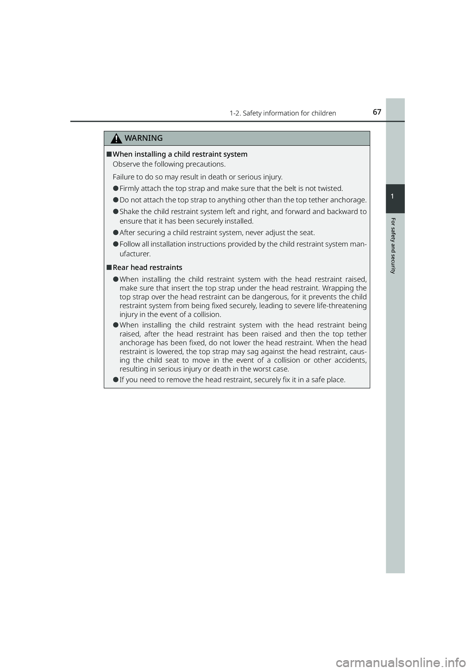 TOYOTA RAIZE 2023 Repair Manual 671-2. Safety information for children
RAIZE_OM_General_BZ358E
For safety and security
1
WARNING
⬛When installing a child restraint system
Observe the following precautions.
Failure to do so may res TOYOTA RAIZE 2023 Repair Manual 671-2. Safety information for children
RAIZE_OM_General_BZ358E
For safety and security
1
WARNING
⬛When installing a child restraint system
Observe the following precautions.
Failure to do so may res