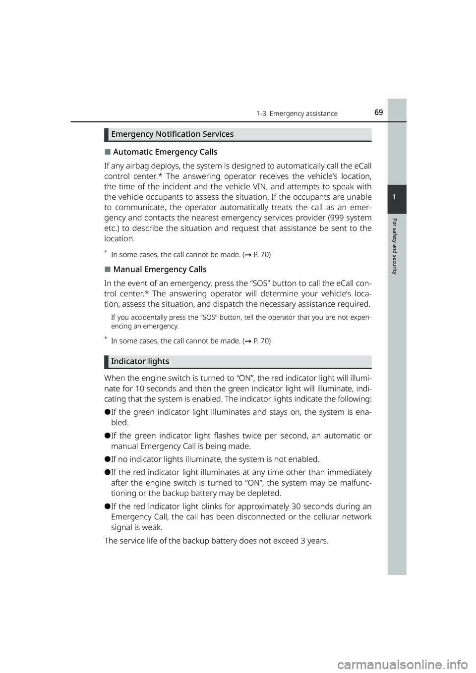 TOYOTA RAIZE 2023 Owners Manual 691-3. Emergency assistance
RAIZE_OM_General_BZ358E
For safety and security
1
Emergency Notification Services
⬛Automatic Emergency Calls
If any airbag deploys, the system is designed to automaticall TOYOTA RAIZE 2023 Owners Manual 691-3. Emergency assistance
RAIZE_OM_General_BZ358E
For safety and security
1
Emergency Notification Services
⬛Automatic Emergency Calls
If any airbag deploys, the system is designed to automaticall