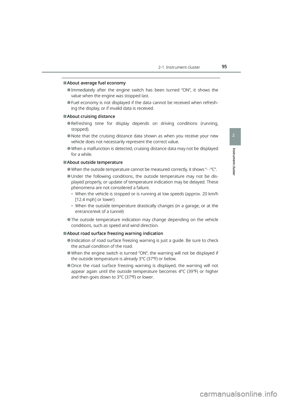 TOYOTA RAIZE 2023 Owners Manual 952-1. Instrument cluster
RAIZE_OM_General_BZ358E
Instrument cluster
2
⬛About average fuel economy
⚫Immediately after the engine switch has been turned “ON”, it shows the
value when the engine TOYOTA RAIZE 2023 Owners Manual 952-1. Instrument cluster
RAIZE_OM_General_BZ358E
Instrument cluster
2
⬛About average fuel economy
⚫Immediately after the engine switch has been turned “ON”, it shows the
value when the engine