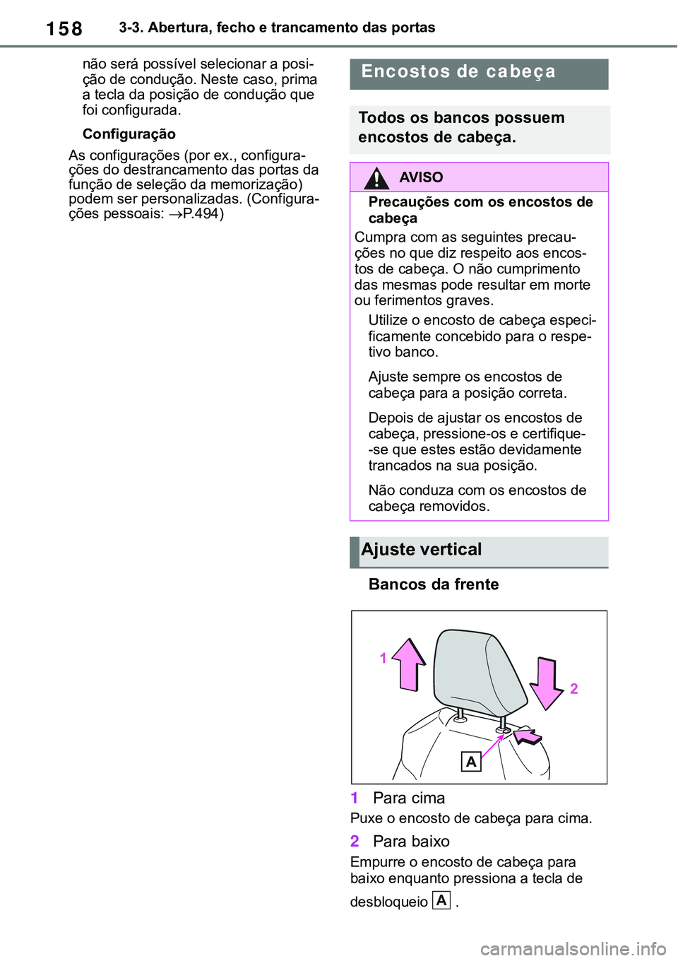 TOYOTA RAV4 2022 Manual de utilização (in Portuguese) 1583-3. Abertura, fecho e trancamento das portas
não será possível selecionar a posi-ção de condução. Neste caso, prima
a tecla da posição de condução que
foi configurada.
Configuração
TOYOTA RAV4 2022 Manual de utilização (in Portuguese) 1583-3. Abertura, fecho e trancamento das portas
não será possível selecionar a posi-ção de condução. Neste caso, prima
a tecla da posição de condução que
foi configurada.
Configuração