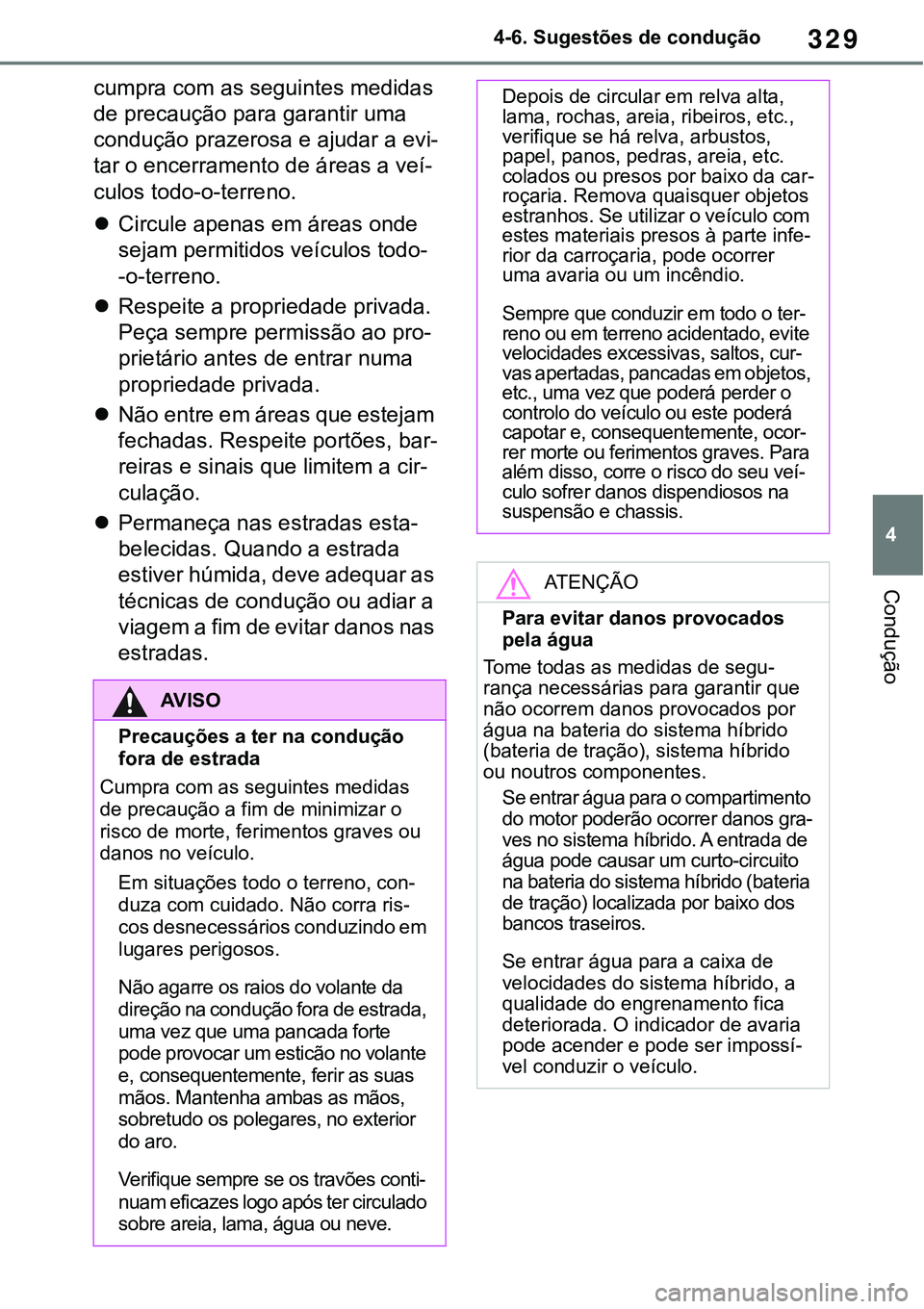 TOYOTA RAV4 2022 Manual de utilização (in Portuguese) 329
4 4-6. Sugestões de condução
Condução
cumpra com as seguintes medidas
de precaução para garantir uma
condução prazerosa e ajudar a evi
-
tar o encerramento de áreas a veí-
culos todo- TOYOTA RAV4 2022 Manual de utilização (in Portuguese) 329
4 4-6. Sugestões de condução
Condução
cumpra com as seguintes medidas
de precaução para garantir uma
condução prazerosa e ajudar a evi
-
tar o encerramento de áreas a veí-
culos todo-