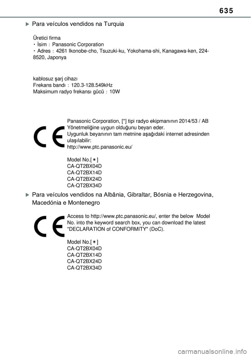 TOYOTA RAV4 2022 Manual de utilização (in Portuguese) 635
Para veículos vendidos na Turquia
Para veículos vendidos na Albânia, Gibraltar, Bósnia e Herzegovina,
Macedónia e Montenegro TOYOTA RAV4 2022 Manual de utilização (in Portuguese) 635
Para veículos vendidos na Turquia
Para veículos vendidos na Albânia, Gibraltar, Bósnia e Herzegovina,
Macedónia e Montenegro