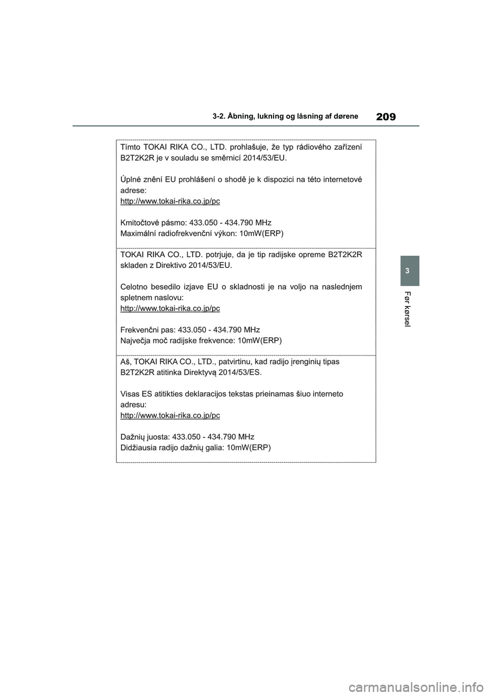 TOYOTA RAV4 2021  Brugsanvisning (in Danish) 209
3
3-2. Åbning, lukning og låsning af dørene
Før kørsel
OM42D20DK.book  Page 209  Friday, November 27, 2020  1:56 PM 