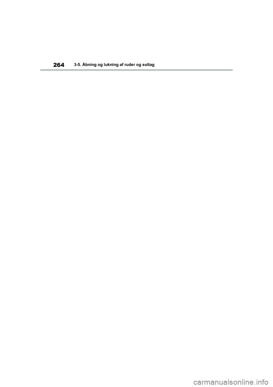 TOYOTA RAV4 2021 Brugsanvisning (in Danish) 2643-5. Åbning og lukning af ruder og soltag
OM42D20DK.book Page 264 Friday, November 27, 2020 1:56 PM TOYOTA RAV4 2021 Brugsanvisning (in Danish) 2643-5. Åbning og lukning af ruder og soltag
OM42D20DK.book Page 264 Friday, November 27, 2020 1:56 PM