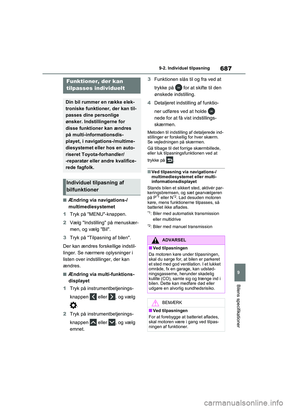 TOYOTA RAV4 2021 Brugsanvisning (in Danish) 687
9
9-2. Individu
el tilpasning
Bilens specifikationer
9-2.Individuel tilpasning
nÆndring via navigations-/
multimediesystemet
1 Tryk på "MENU"-knappen.
2 Vælg "Indstilling" på menuskær-
men, o TOYOTA RAV4 2021 Brugsanvisning (in Danish) 687
9
9-2. Individu
el tilpasning
Bilens specifikationer
9-2.Individuel tilpasning
nÆndring via navigations-/
multimediesystemet
1 Tryk på "MENU"-knappen.
2 Vælg "Indstilling" på menuskær-
men, o