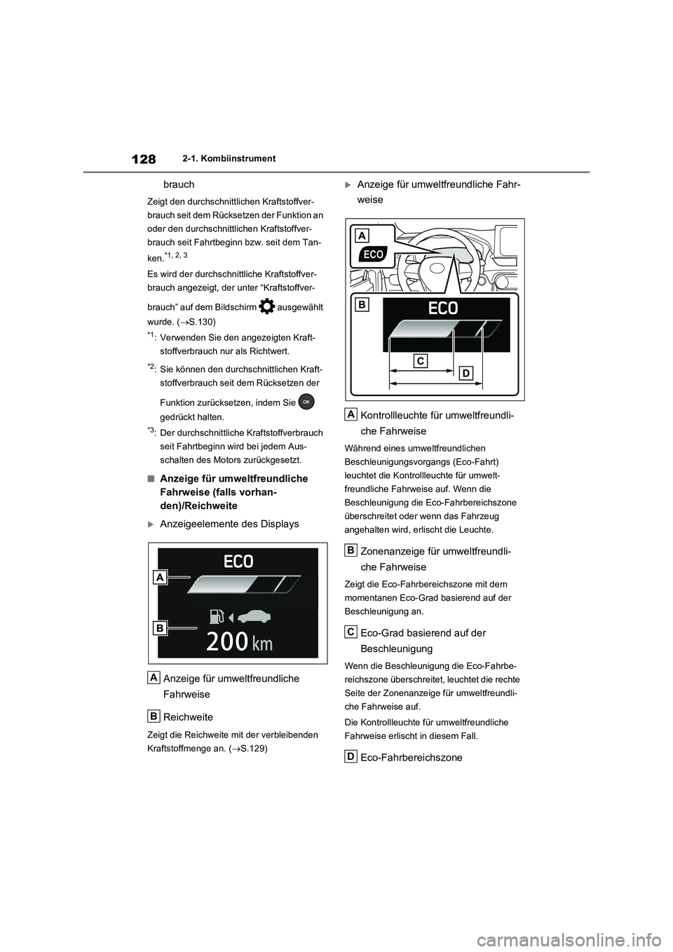 TOYOTA RAV4 2021 Betriebsanleitungen (in German) 1282-1. Kombiinstrument
brauch
Zeigt den durchschnittlichen Kraftstoffver-
brauch seit dem Rücksetzen der Funktion an
oder den durchschnittlichen Kraftstoffver-
brauch seit Fahrtbeginn bzw. seit dem TOYOTA RAV4 2021 Betriebsanleitungen (in German) 1282-1. Kombiinstrument
brauch
Zeigt den durchschnittlichen Kraftstoffver-
brauch seit dem Rücksetzen der Funktion an
oder den durchschnittlichen Kraftstoffver-
brauch seit Fahrtbeginn bzw. seit dem