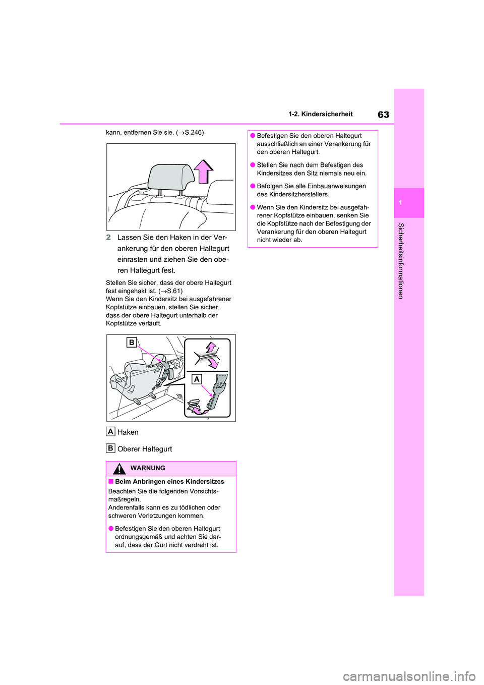TOYOTA RAV4 2021 Betriebsanleitungen (in German) 63
1
1-2. Kindersicherheit
Sicherheitsinformationen
kann, entfernen Sie sie. ( S.246)
2Lassen Sie den Haken in der Ver-
ankerung für den oberen Haltegurt
einrasten und ziehen Sie den obe-
ren H TOYOTA RAV4 2021 Betriebsanleitungen (in German) 63
1
1-2. Kindersicherheit
Sicherheitsinformationen
kann, entfernen Sie sie. ( S.246)
2Lassen Sie den Haken in der Ver-
ankerung für den oberen Haltegurt
einrasten und ziehen Sie den obe-
ren H